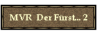 MVR  Der F�rst... 2