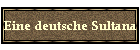 Eine deutsche Sultana